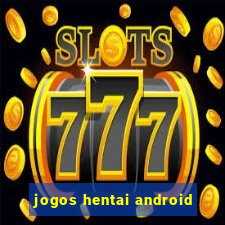 jogos hentai android